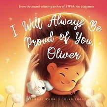 I Will Always Be Proud of You, Oliver (The Unconditional Love for Oliver Series)
