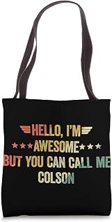 Hello I'm Awesome But You Can Call Me Colson Tote Bag