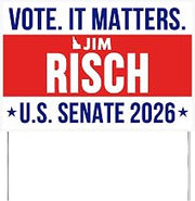 Jim Risch For Idaho U.S. Senate 2026 Yard Sign Vote Jim Risch Republican 2026 Elections Race Campaign Supporter