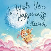 I Wish You Happiness Oliver (The Unconditional Love for Oliver Series)