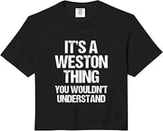 It's A Weston Thing (You Wouldn't Understand) - Name Weston Comfort Colors Crop Top