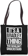 It's A Bradley Thing You Wouldn't Understand - First Name Tote Bag