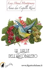 La Valle dell'Arcobaleno (Anna dai Capelli Rossi Vol. 7) (Italian Edition)