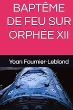 BAPTÊME DE FEU SUR ORPHÉE XII (La Milice de Terra Solaris) (French Edition)