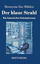 Der blaue Strahl: Ein fantastischer Kriminalroman (German Edition)