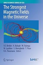The Strongest Magnetic Fields in the Universe (Space Sciences Series of ISSI Book 54)