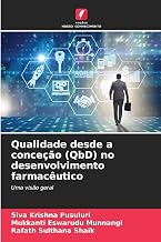Qualidade desde a conceção (QbD) no desenvolvimento farmacêutico: Uma visão geral (Portuguese Edition)