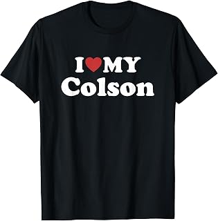 I Love My Colson First Name Matching Couple Outfit T-Shirt