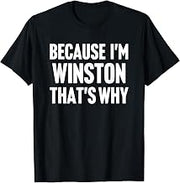 Because I'm Winston That's Why Am Personalized Name T-Shirt