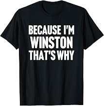 Because I'm Winston That's Why Am Personalized Name T-Shirt