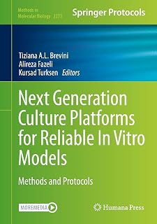 Next Generation Culture Platforms for Reliable In Vitro Models: Methods and Protocols (Methods in Molecular Biology, 2273)