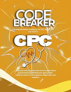 Code Breaker: A Comprehensive workbook on CPT, ICD-10-CM, and HCPCS: CPC Study Guide