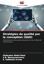 Stratégies de qualité par la conception (QbD): Amélioration de la qualité des produits et de l'efficacité des processus (French Edition)