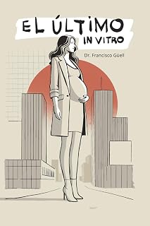 El último in vitro (Spanish Edition)