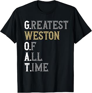 Greatest Weston of all time | GOAT | Weston T-Shirt