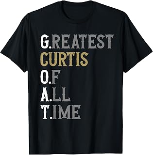 Greatest Curtis of all time | GOAT | Curtis T-Shirt