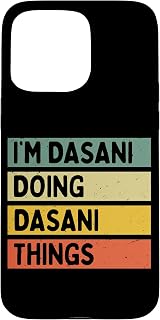 iPhone 15 Pro Max I'm Dasani Doing Dasani Things Funny Personalized Quote Case