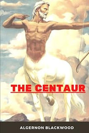 The Centaur (Illustrated)