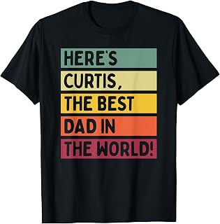 Here's Curtis The Best Dad In The World Father's Day Retro T-Shirt