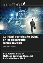 Calidad por diseño (QbD) en el desarrollo farmacéutico: Panorama general (Spanish Edition)