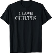 I Love Curtis, My Friend Curtis, Friendship T-Shirt