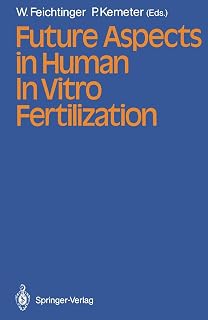 Future Aspects in Human In Vitro Fertilization
