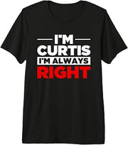 Personalized Men I'm Curtis I'm Always Right - Funny Curtis Premium Tri-blend T-Shirt