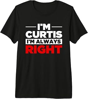 Personalized Men I'm Curtis I'm Always Right - Funny Curtis Premium Tri-blend T-Shirt