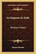 An Empress In Exile: My Days In Doorn