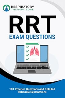RRT Exam Questions: 101 Practice Questions and Detailed Rationale Explanations