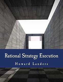 Rational Strategy Execution: A Guide to the Metrics-Driven Firm
