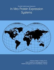 The 2027-2032 World Outlook for In Vitro Protein Expression Systems