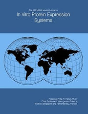 The 2023-2028 World Outlook for In Vitro Protein Expression Systems