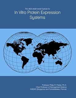 The 2023-2028 World Outlook for In Vitro Protein Expression Systems