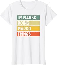 I'm Marko Doing Marko Things Funny Personalized Quote T-Shirt