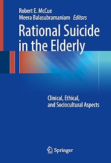 Rational Suicide in the Elderly: Clinical, Ethical, and Sociocultural Aspects