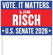 Jim Risch For Idaho U.S. Senate 2026 Yard Sign Vote Jim Risch Republican 2026 Elections Race