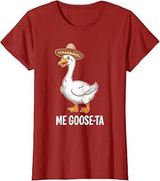 Me Goose Ta Goose Pun Fiesta Party Duck Humor T-Shirt