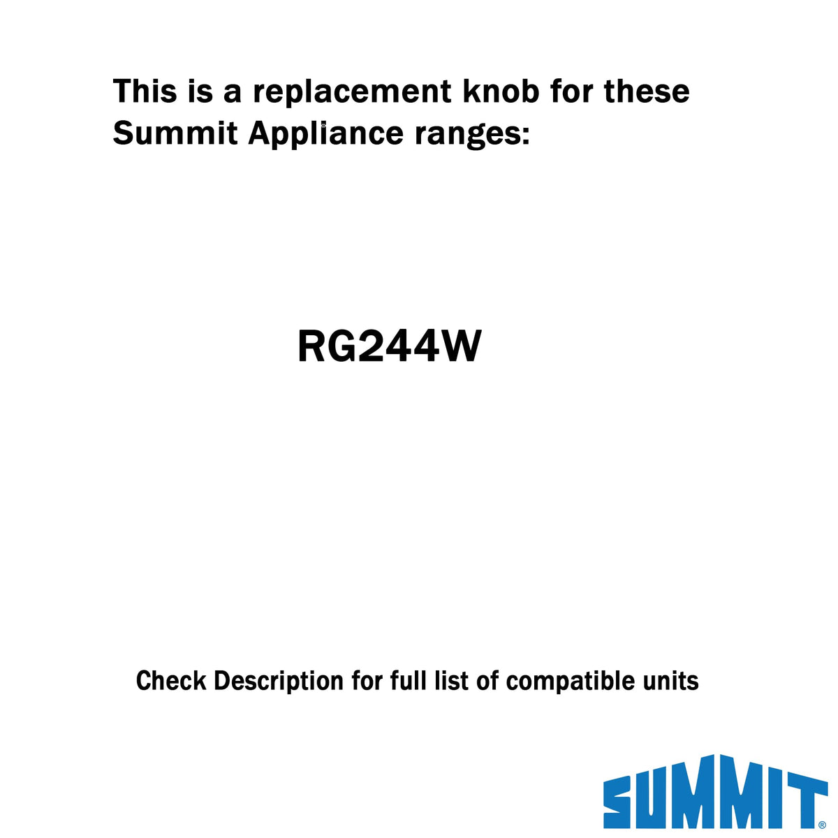 This is a Replacement knob for This ranges: RG244W by Summit Appliance – Model WS01L13097