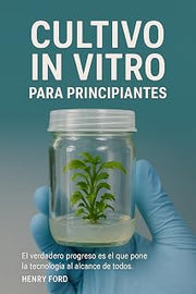Cultivo in vitro para principiantes (Spanish Edition)