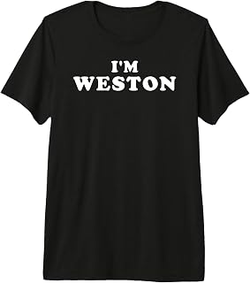 I'm Weston, My Name Is Weston, I am Weston, Personalized Premium Tri-blend T-Shirt