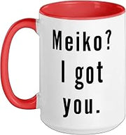 Meiko? I.Got.You. Ceramic Mug, Red/White, 15oz