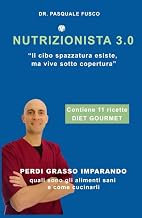NUTRIZIONISTA 3.0: "Il cibo spazzatura esiste, ma vive sotto copertura" (Italian Edition)