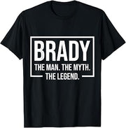 Brady The Man The Myth The Legend T-Shirt