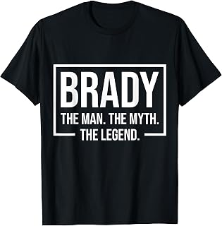 Brady The Man The Myth The Legend T-Shirt