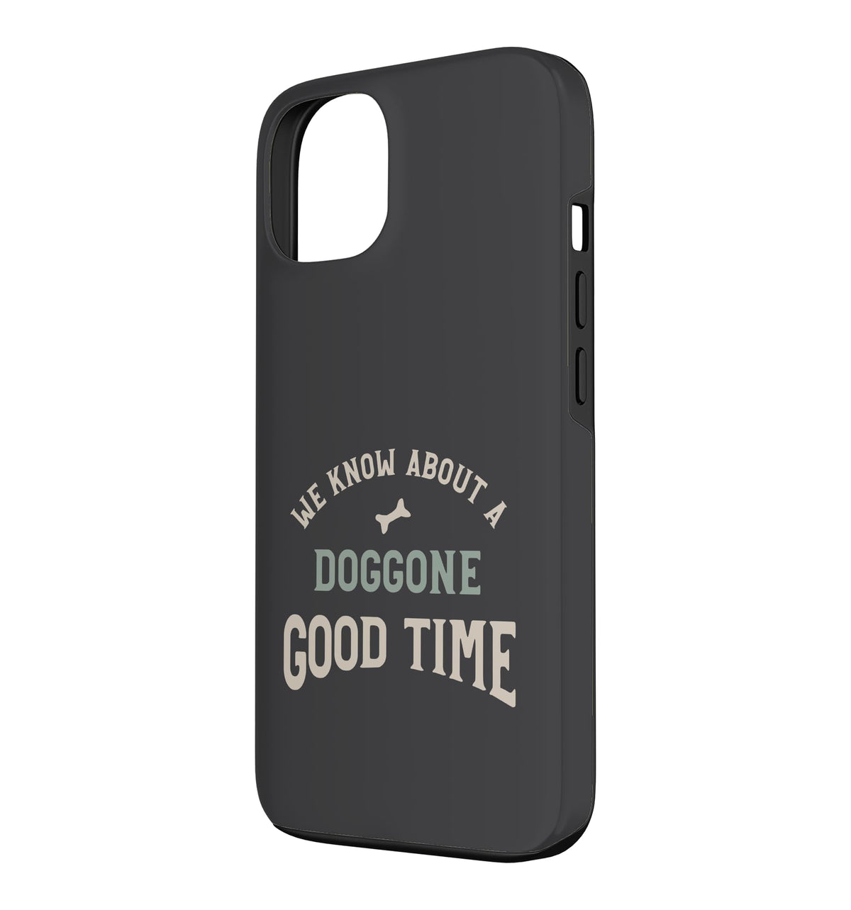 Funny Dog Walker Pun We Know About a doggone Good time Case for iPhone by Whyitsme Design – Polycarbonate, Model CXT3W41TMTSUSIPHONE_13
