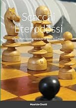 Scacchi Eterodossi: Guida Pratica (Italian Edition)