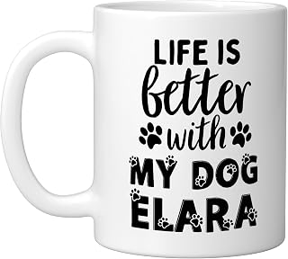 Dog Name Elara Life Is Better With My Dog Named Elara Ceramic Mug, White, 11oz