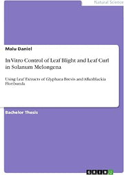 In Vitro Control of Leaf Blight and Leaf Curl in Solanum Melongena: Using Leaf Extracts of Glyphaea Brevis and Allanblackia Floribunda