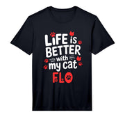 Cat Name Flo Life is Better with My Cat Flo Performance T-Shirt by Flo Cat Name GIfts – Polyester, Black, Model 8H91WX78Q1K
